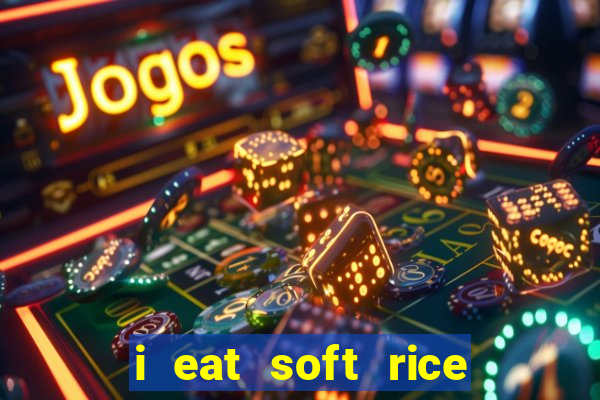 i eat soft rice in another world pt br